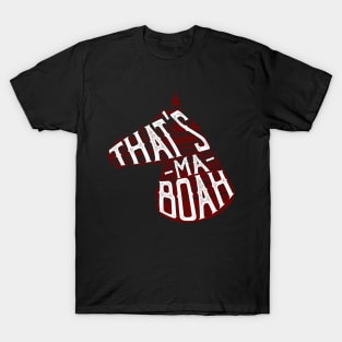 That's Ma Boah T-Shirt